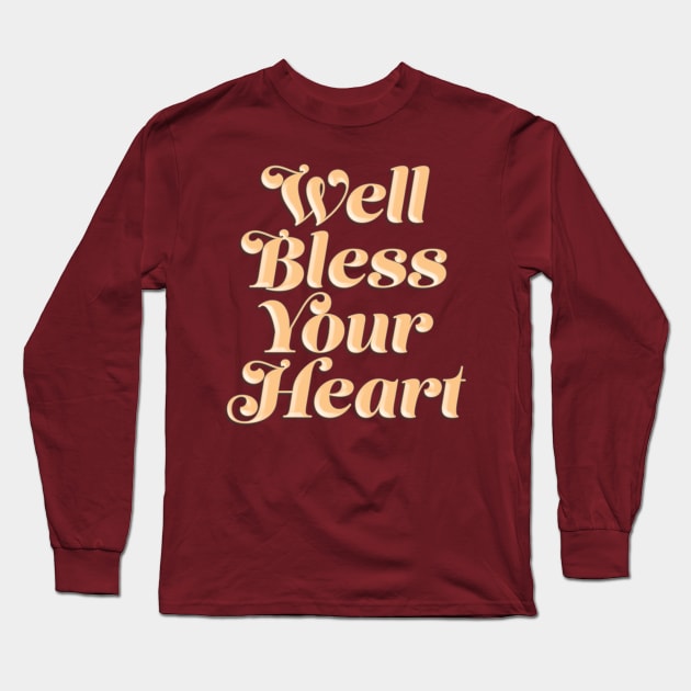 Bless Your Peachy Heart Long Sleeve T-Shirt by SCL1CocoDesigns